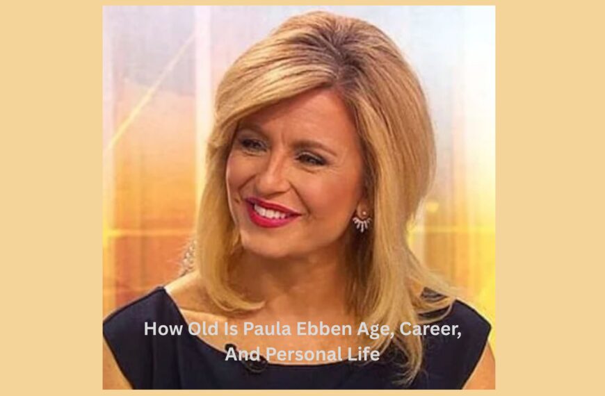 How Old Is Paula Ebben Age, Career, And Personal Life